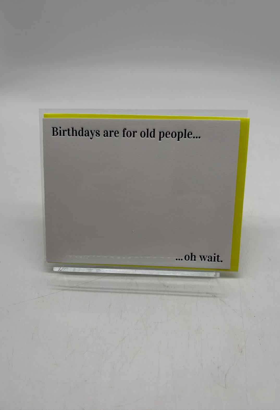 Birthdays are for old people Greeting Card | True Fashionistas.