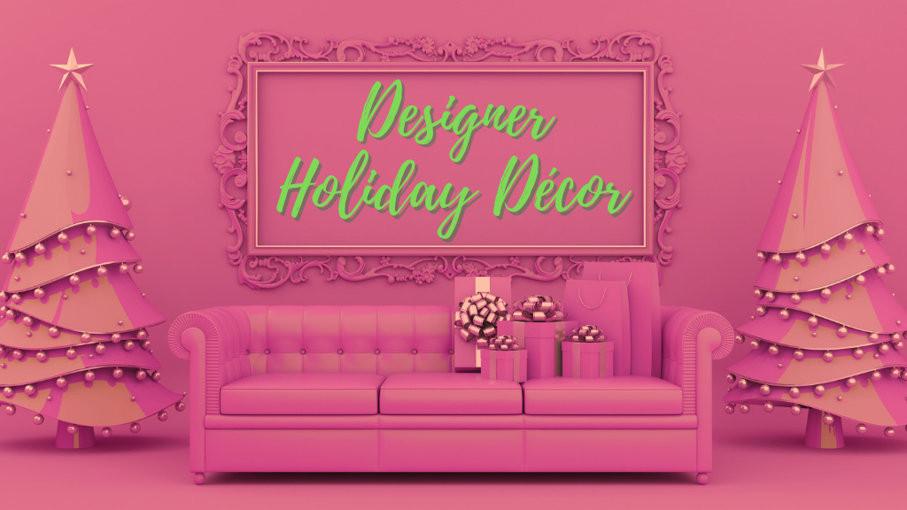 HOME: DESIGNER HOLIDAY DÉCOR