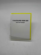 Calculated Your Age Greeting Card | True Fashionistas.
