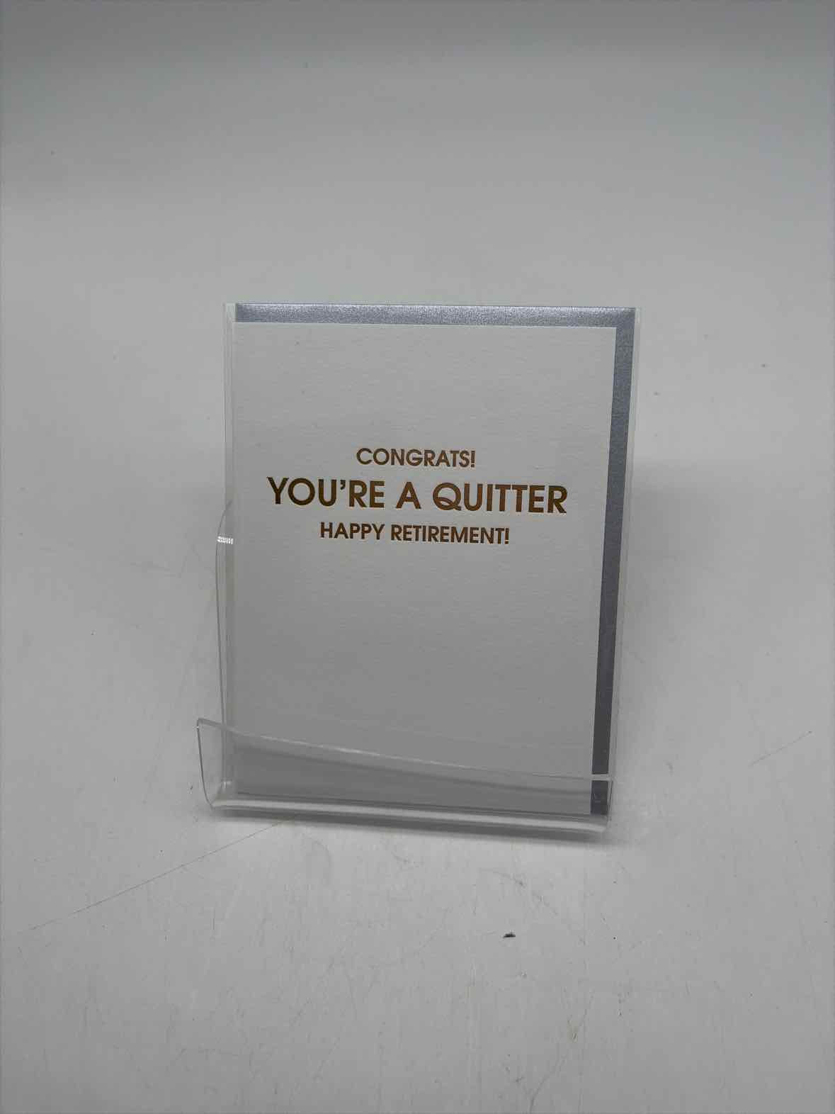 Congrats You're a Quitter Retirement Greeting Card | True Fashionistas.